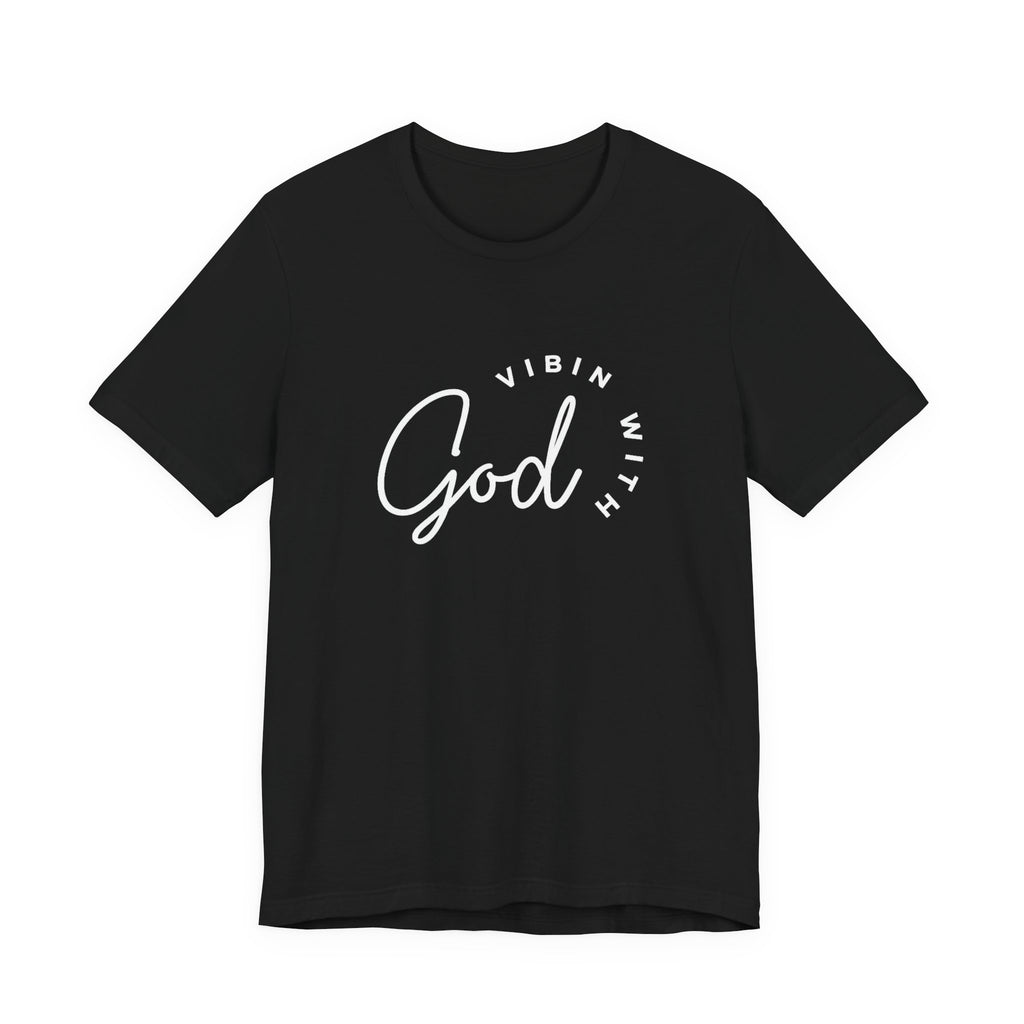 VIBIN WITH GOD SCRIPT T-SHIRT | CLASSIC GRAPHIC TEE