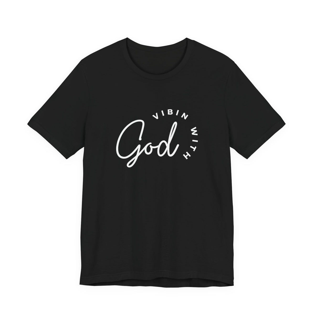 VIBIN WITH GOD SCRIPT T-SHIRT | CLASSIC GRAPHIC TEE